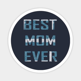 Best Mom Ever Magnet